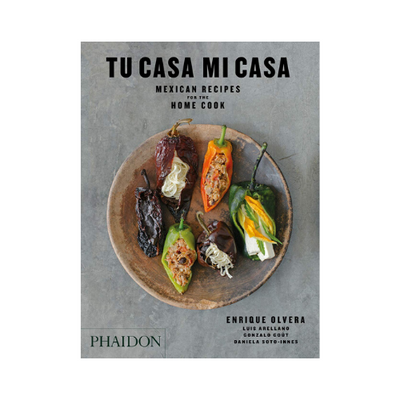 Tu Casa Mi Casa: Mexican Recipes for the Home Cook